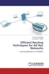 Efficient Routing Techniques for Ad Hoc Networks : Routing Algorithms for MANETS （2012. 196 S.）