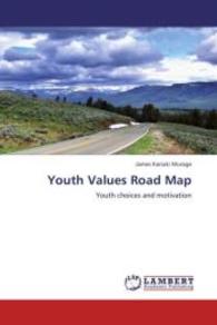Youth Values Road Map : Youth choices and motivation （Aufl. 2012. 124 S. 220 mm）
