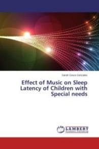 Effect of Music on Sleep Latency of Children with Special needs （2014. 104 S. 220 mm）