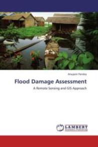 Flood Damage Assessment : A Remote Sensing and GIS Approach （Aufl. 2012. 192 S. 220 mm）