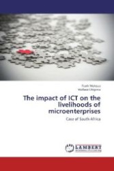The impact of ICT on the livelihoods of microenterprises : Case of South Africa （Aufl. 2012. 144 S. 220 mm）