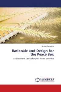 Rationale and Design for the Peace Box : An Electronic Device for your Home or Office （2018. 84 S. 220 mm）