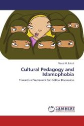 Cultural Pedagogy and Islamophobia : Towards a Framework for Critical Discussion （Aufl. 2012. 104 S. 220 mm）