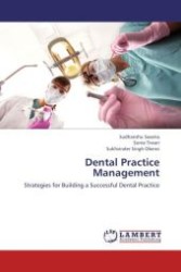 Dental Practice Management : Strategies for Building a Successful Dental Practice （Aufl. 2012. 220 S.）