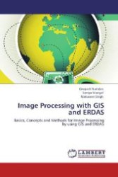 Image Processing with GIS and ERDAS : Basics, Concepts and Methods for Image Processing by using GIS and ERDAS （Aufl. 2012. 196 S. 220 mm）