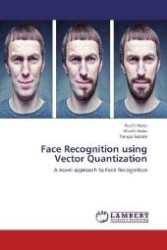 Face Recognition using Vector Quantization : A novel approach to Face Recognition （Aufl. 2012. 96 S. 220 mm）