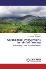 Agronomical interventions in rainfed farming : Intercropping a boon for rainfed farmers （2013. 72 S. 220 mm）