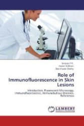 Role of Immunofluorescence in Skin Lesions : Introduction, Fluorescent Microscopy, Immunofluorescence, Immunobullous Diseases, References （Aufl. 2012. 112 S. 220 mm）