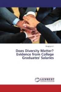 Does Diversity Matter? Evidence from College Graduates' Salaries （2017. 152 S. 220 mm）