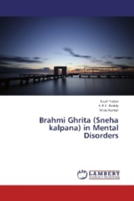 Brahmi Ghrita (Sneha kalpana) in Mental Disorders （2013. 120 S. 220 mm）