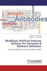 Multilayer Artificial Immune Systems for Intrusion & Malware Detection : Concepts, Methods, Design and Implementation （Aufl. 2012. 148 S. 220 mm）