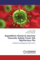 Expedition Home:A Journey Towards Safety From the Mysterious Flu : Introduction,Management,Vaccination （Aufl. 2012. 80 S. 220 mm）
