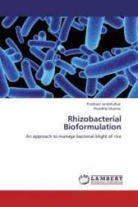 Rhizobacterial Bioformulation : An approach to manage bacterial blight of rice （Aufl. 2012. 172 S. 220 mm）