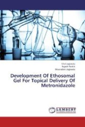 Development Of Ethosomal Gel For Topical Delivery Of Metronidazole （2012. 180 S. 220 mm）
