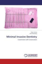 Minimal Invasive Dentistry : Constriction with Conservation （Aufl. 2012. 104 S.）