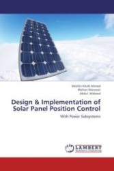 Design & Implementation of Solar Panel Position Control : With Power Subsystems （Aufl. 2012. 180 S.）
