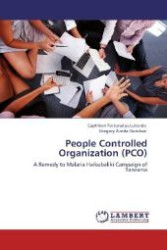 People Controlled Organization (PCO) : A Remedy to Malaria Haikubaliki Campaign of Tanzania （Aufl. 2012. 68 S. 220 mm）