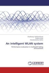 An intelligent WLAN system : Performance evaluation in multipath fading environment （Aufl. 2012. 268 S. 220 mm）