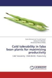 Cold tolerability in faba bean plants for maximizing productivity : Cold Tolerability - FABA BEAN - Productivity （Aufl. 2012. 184 S. 220 mm）