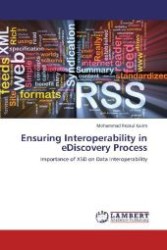 Ensuring Interoperability in eDiscovery Process : Importance of XSD on Data Interoperability （Aufl. 2012. 72 S. 220 mm）