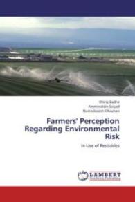 Farmers' Perception Regarding Environmental Risk : in Use of Pesticides （Aufl. 2012. 128 S. 220 mm）