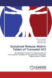 Sustained Release Matrix Tablet of Tramadol HCl : Box-Behnken Design For Optimization of Formulation Variables of Tramadol HCl Sustained Release Matrix Tablet （Aufl. 2012. 148 S. 220 mm）