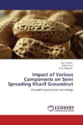 Impact of Various Components on Semi Spreading Kharif Groundnut : Groundnut production technology （Aufl. 2012. 136 S. 220 mm）