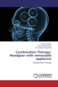Combination Therapy: Headgear with removable appliance : Combination Therapy （Aufl. 2012. 72 S. 220 mm）