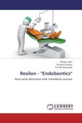 Resilon - ''Endobontics'' : Root canal obturation with monoblock concept （Aufl. 2012. 72 S.）