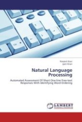 Natural Language Processing : Automated Assessment Of Short One-line Free-text Responses With Identifying Word Ordering （Aufl. 2012. 60 S. 220 mm）