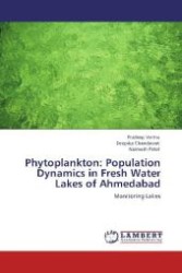 Phytoplankton: Population Dynamics in Fresh Water Lakes of Ahmedabad : Monitoring Lakes （Aufl. 2012. 184 S. 220 mm）