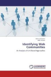 Identifying Web Communities : An Analysis of Link Based Approaches （Aufl. 2012. 68 S. 220 mm）