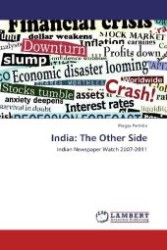 India: The Other Side : Indian Newspaper Watch 2007-2011 （2012. 356 S. 220 mm）