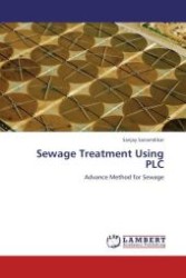 Sewage Treatment Using PLC : Advance Method for Sewage （Aufl. 2012. 60 S.）