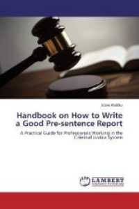 Handbook on How to Write a Good Pre-sentence Report : A Practical Guide for Professionals Working in the Criminal Justice System （Aufl. 2012. 64 S. 220 mm）