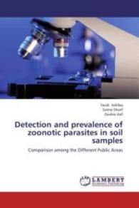Detection and prevalence of zoonotic parasites in soil samples : Comparison among the Different Public Areas （Aufl. 2012. 72 S. 220 mm）