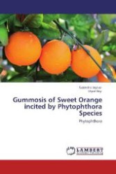 Gummosis of Sweet Orange incited by Phytophthora Species : Phytophthora （Aufl. 2012. 172 S. 220 mm）