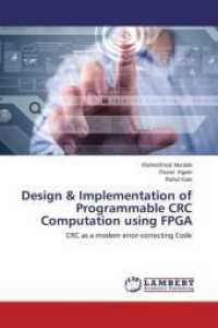 Design & Implementation of Programmable CRC Computation using FPGA : CRC as a modem error-correcting Code （2014. 104 S. 220 mm）