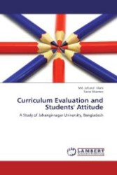 Curriculum Evaluation and Students' Attitude : A Study of Jahangirnagar University, Bangladesh （Aufl. 2012. 80 S. 220 mm）