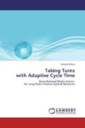 Taking Turns with Adaptive Cycle Time : Decentralized Media Access for Long-Reach Passive Optical Networks （Aufl. 2012. 168 S. 220 mm）