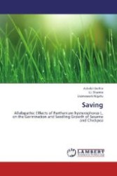 Saving : Allelopathic Effects of Parthenium hysterophorus L. on the Germination and Seedling Growth of Sesame and Chickpea （Aufl. 2012. 64 S. 220 mm）