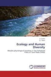 Ecology and Human Diversity : Morpho-physiological Variation in Two Scheduled Tribes of Tamil Nadu (India) （Aufl. 2012. 192 S.）