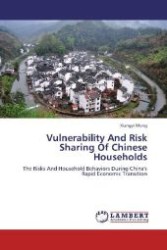 Vulnerability And Risk Sharing Of Chinese Households : The Risks And Household Behaviors During China's Rapid Economic Transition （Aufl. 2012. 148 S. 220 mm）