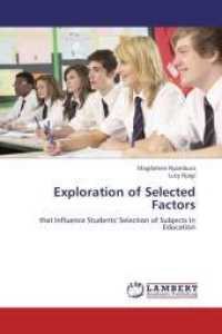 Exploration of Selected Factors : that Influence Students' Selection of Subjects In Education （Aufl. 2012. 88 S. 220 mm）