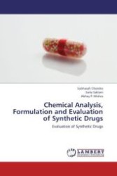 Chemical Analysis, Formulation and Evaluation of Synthetic Drugs : Evaluation of Synthetic Drugs （Aufl. 2012. 104 S.）