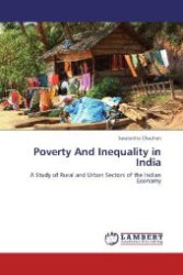 Poverty And Inequality in India : A Study of Rural and Urban Sectors of the Indian Economy （Aufl. 2012. 124 S. 220 mm）