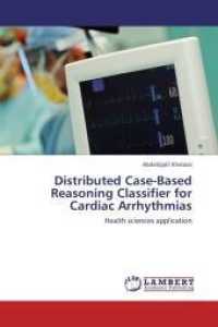 Distributed Case-Based Reasoning Classifier for Cardiac Arrhythmias : Health sciences application （Aufl. 2012. 112 S. 220 mm）