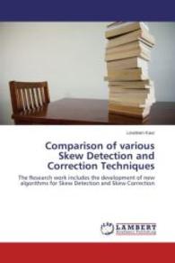 Comparison of various Skew Detection and Correction Techniques : The Research work includes the development of new algorithms for Skew Detection and Skew Correction （2014. 56 S. 220 mm）