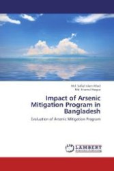 Impact of Arsenic Mitigation Program in Bangladesh : Evaluation of Arsenic Mitigation Program （Aufl. 2012. 216 S. 220 mm）