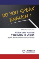 Active and Passive Vocabulary in English : English- Principle Medium for New Knowledge （Aufl. 2012. 364 S. 220 mm）